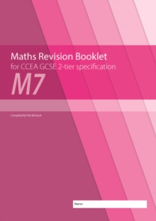 Maths Revision Booklet M7 For CCEA GCSE 2-tier Specification