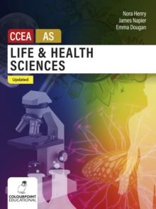 Life and Health Sciences for CCEA AS Level : Updated Edition