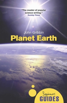 Planet Earth : A Beginner's Guide