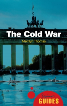 The Cold War : A Beginner's Guide