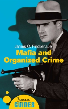 Mafia and Organized Crime : A Beginner's Guide, EPUB eBook Mafia and Organized Crime : A Beginner's Guide, EPUB eBook