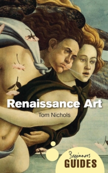 Renaissance Art : A Beginner's Guide