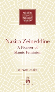 Nazira Zeineddine : A Pioneer of Islamic Feminism