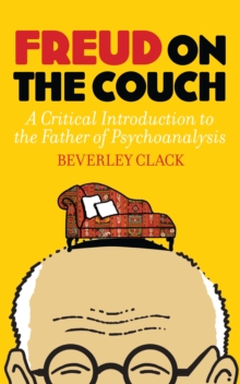 Freud on the Couch : A Critical Introduction to the Father of Psychoanalysis, Paperback Book Freud on the Couch : A Critical Introduction to the Father of Psychoanalysis, Paperback Book