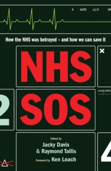NHS SOS : How the NHS Was Betrayed - And How We Can Save it, Paperback Book NHS SOS : How the NHS Was Betrayed - And How We Can Save it, Paperback Book