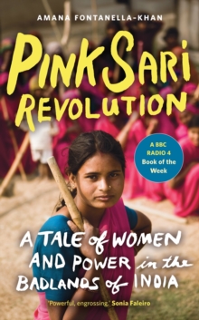 Pink Sari Revolution : A Tale of Women and Power in the Badlands of India, Paperback Book Pink Sari Revolution : A Tale of Women and Power in the Badlands of India, Paperback Book