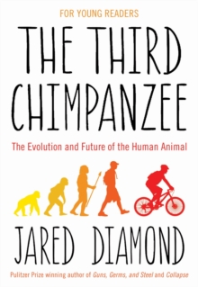 The Third Chimpanzee : On the Evolution and Future of the Human Animal, Hardback Book The Third Chimpanzee : On the Evolution and Future of the Human Animal, Hardback Book