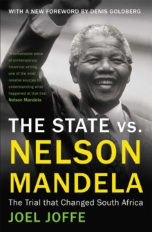 The State vs. Nelson Mandela : The Trial that Changed South Africa