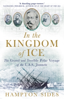 In the Kingdom of Ice : The Grand and Terrible Polar Voyage of the USS Jeannette