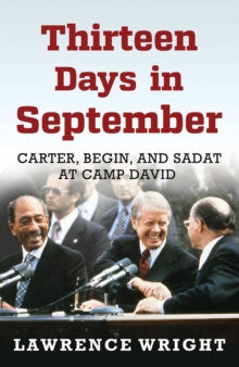 Thirteen Days in September : Carter, Begin, and Sadat at Camp David