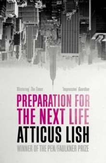 Preparation for the Next Life : Winner of the 2015 PEN/Faulkner Award for Fiction