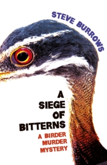 A Siege of Bitterns : Birder Murder Mystery 1 Book 1, Paperback Book A Siege of Bitterns : Birder Murder Mystery 1 Book 1, Paperback Book