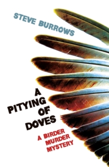 A Pitying of Doves : Birder Murder Mystery 2, Paperback Book A Pitying of Doves : Birder Murder Mystery 2, Paperback Book