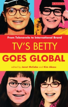 TV's Betty Goes Global : From Telenovela to International Brand, Paperback Book TV's Betty Goes Global : From Telenovela to International Brand, Paperback Book