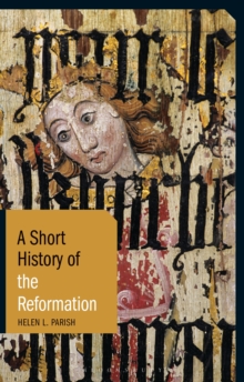 A Short History of the Reformation, Paperback / softback Book A Short History of the Reformation, Paperback / softback Book