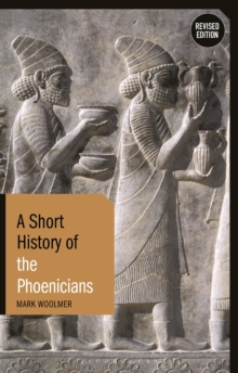 A Short History of the Phoenicians, Paperback Book A Short History of the Phoenicians, Paperback Book