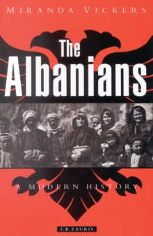 The Albanians : A Modern History, Paperback Book The Albanians : A Modern History, Paperback Book