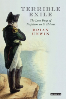 Terrible Exile : The Last Days of Napoleon on St Helena, Paperback Book Terrible Exile : The Last Days of Napoleon on St Helena, Paperback Book