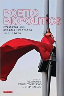 Poetic Biopolitics : Practices of Relation in Architecture and the Arts, Hardback Book Poetic Biopolitics : Practices of Relation in Architecture and the Arts, Hardback Book