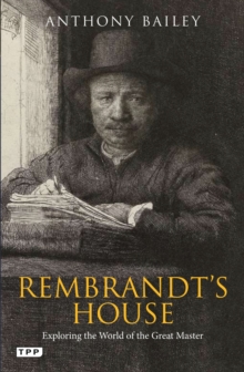 Rembrandt's house : Exploring the world of the great master, Paperback Book Rembrandt's house : Exploring the world of the great master, Paperback Book