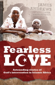 Fearless Love : Astounding Stories of God's Intervention