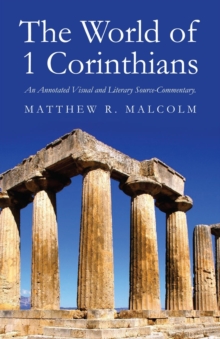 The World of 1 Corinthians : An Annotated Visual and Literary Source-Commentary