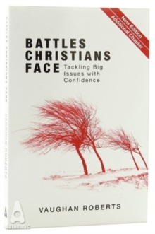 Battles Christians Face : Tackling Big Issues with Confidence