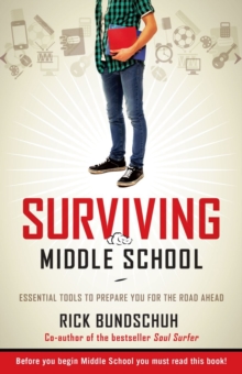 Surviving Middle School : Essential Tools to Prepare you for the Road Ahead