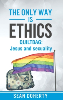 The Only Way is Ethics: Quiltbag : Jesus and Sexuality