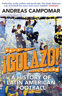 Golazo! : A History of Latin American Football