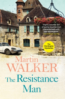 The Resistance Man : Bruno is dogged by the past as he solves a thrilling modern murder