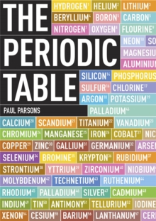 The Periodic Table : A Field Guide to the Elements