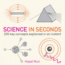 Science in Seconds : 200 Key Concepts Explained in an Instant