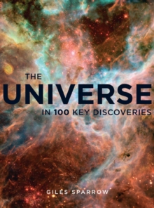 The Universe : In 100 Key Discoveries