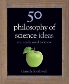 50 Philosophy of Science Ideas You Really Need to Know, Hardback Book 50 Philosophy of Science Ideas You Really Need to Know, Hardback Book