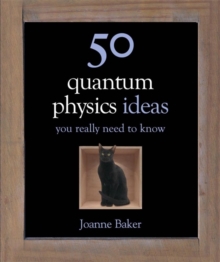 50 Quantum Physics Ideas You Really Need to Know, Hardback Book 50 Quantum Physics Ideas You Really Need to Know, Hardback Book