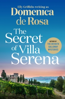 The Secret of Villa Serena : escape to the Italian sun with this romantic feel-good read