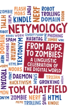 Netymology : From Apps to Zombies: A Linguistic Celebration of the Digital World