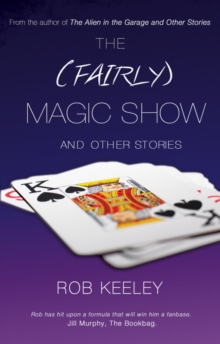 The (Fairly) Magic Show and Other Stories, Paperback / softback Book The (Fairly) Magic Show and Other Stories, Paperback / softback Book
