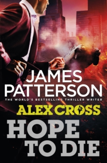 Hope to Die : (Alex Cross 22), Hardback Book Hope to Die : (Alex Cross 22), Hardback Book