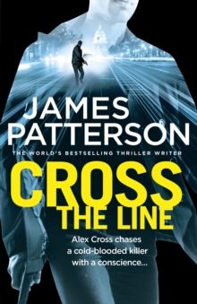 Cross the Line : (Alex Cross 24), Hardback Book Cross the Line : (Alex Cross 24), Hardback Book