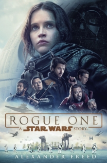 Rogue One: A Star Wars Story, Hardback Book Rogue One: A Star Wars Story, Hardback Book