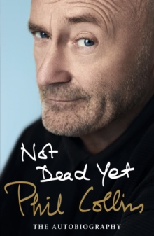 Not Dead Yet: The Autobiography, Hardback Book Not Dead Yet: The Autobiography, Hardback Book