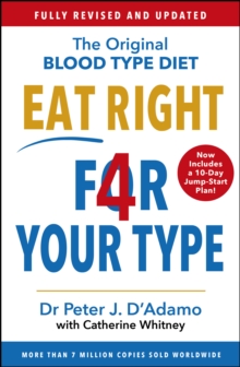 Eat Right 4 Your Type : Fully Revised with 10-Day Jump-Start Plan, Paperback Book Eat Right 4 Your Type : Fully Revised with 10-Day Jump-Start Plan, Paperback Book