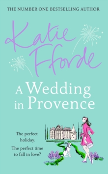 A Wedding in Provence : From the #1 bestselling author of uplifting feel-good fiction