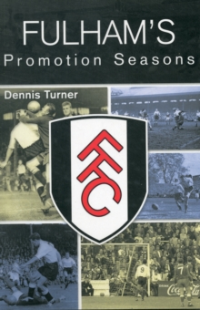 Fulham's Promotion Seasons, Paperback / softback Book Fulham's Promotion Seasons, Paperback / softback Book