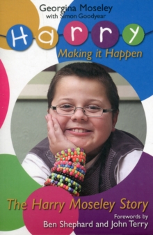 Harry Moseley : Making it Happen
