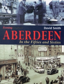 Aberdeen in the Fifties and Sixties