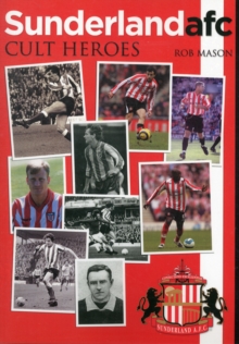 Sunderland AFC : Cult Heroes