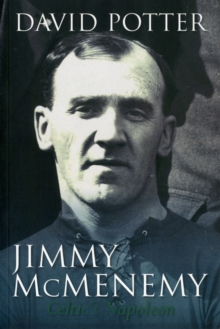 Jimmy McMenemy : The Celtic's Napoleon, Paperback / softback Book Jimmy McMenemy : The Celtic's Napoleon, Paperback / softback Book